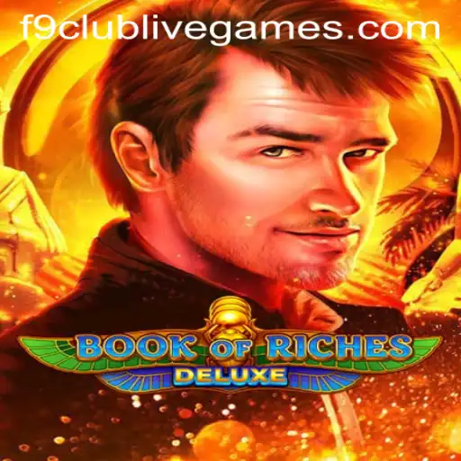 Discovering the Excitement of Book of Riches Deluxe and the F9 Club Phenomenon